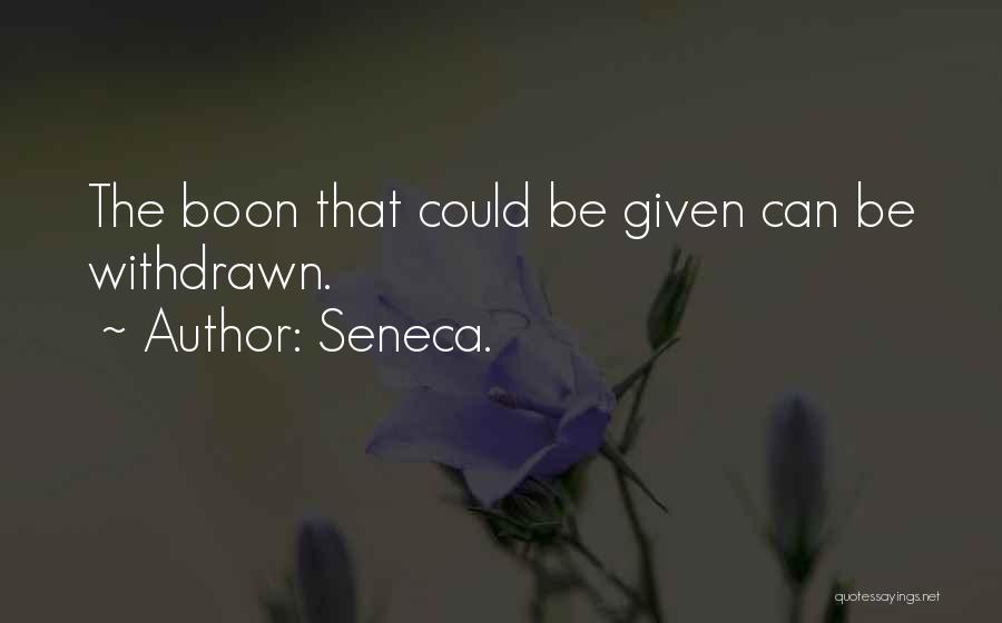 D Boon Quotes By Seneca.