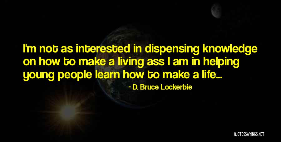 D. Bruce Lockerbie Quotes 1807037 D. Bruce Lockerbie Quotes 1807037