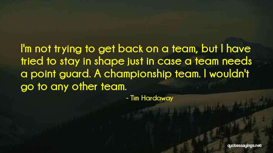 D C 45 32 Quotes By Tim Hardaway D C 45 32 Quotes By Tim Hardaway
