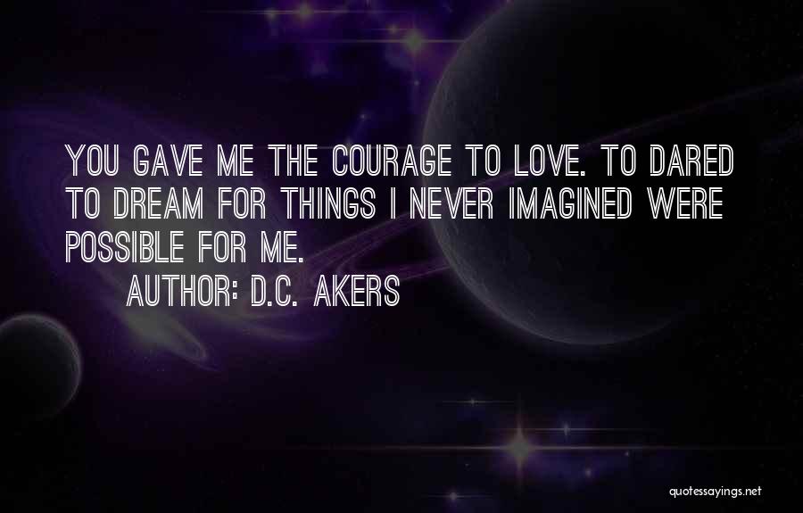 D.C. Akers Quotes 1749432