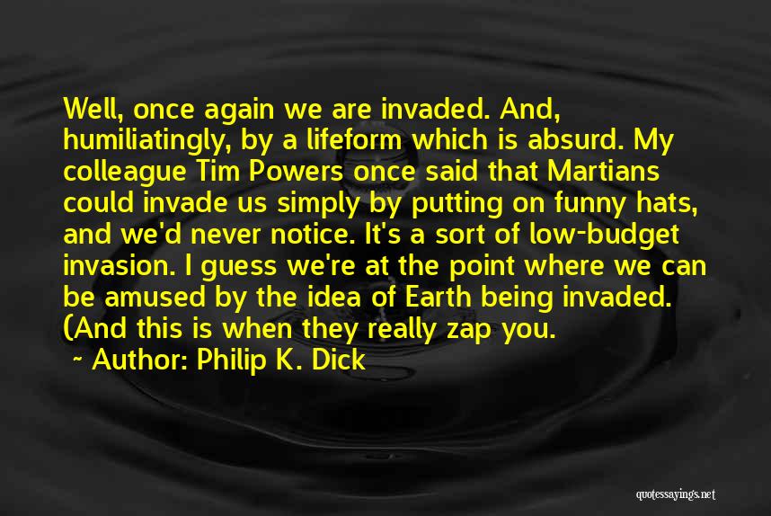 D-day Invasion Quotes By Philip K. Dick