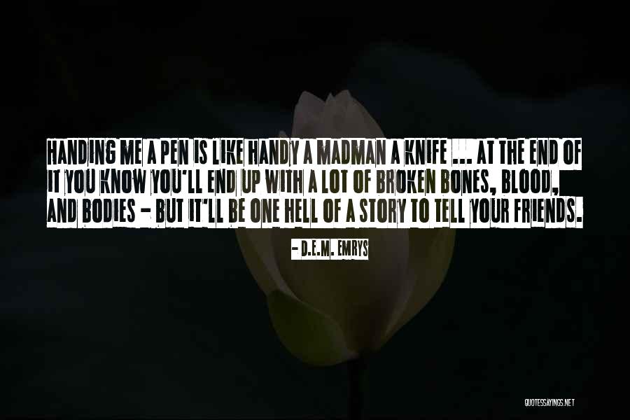 D.E.M. Emrys Quotes 1935077 D.E.M. Emrys Quotes 1935077