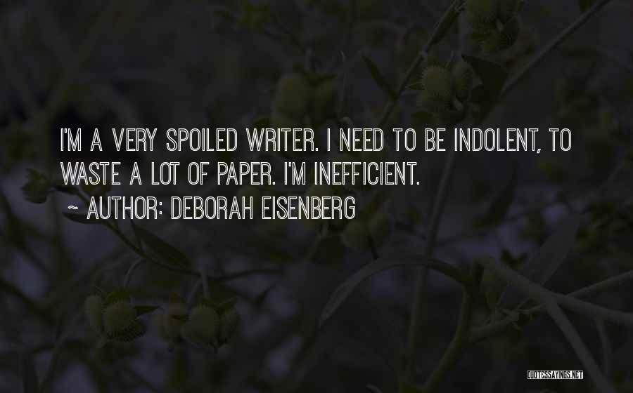 D Eisenberg Quotes By Deborah Eisenberg