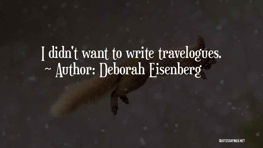 D Eisenberg Quotes By Deborah Eisenberg