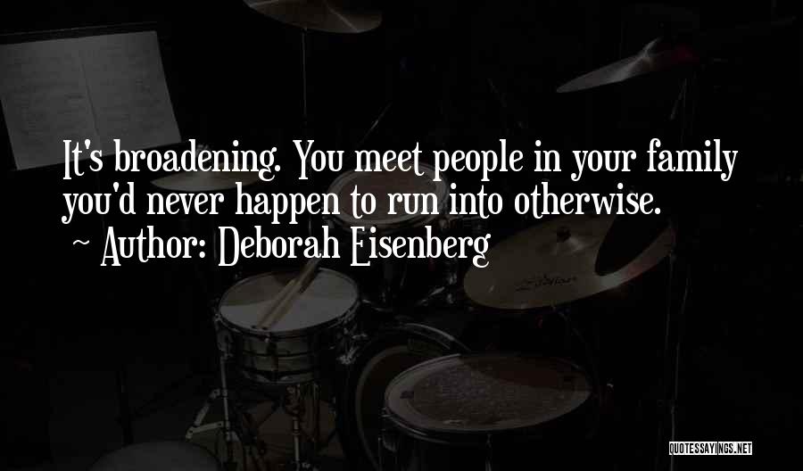 D Eisenberg Quotes By Deborah Eisenberg