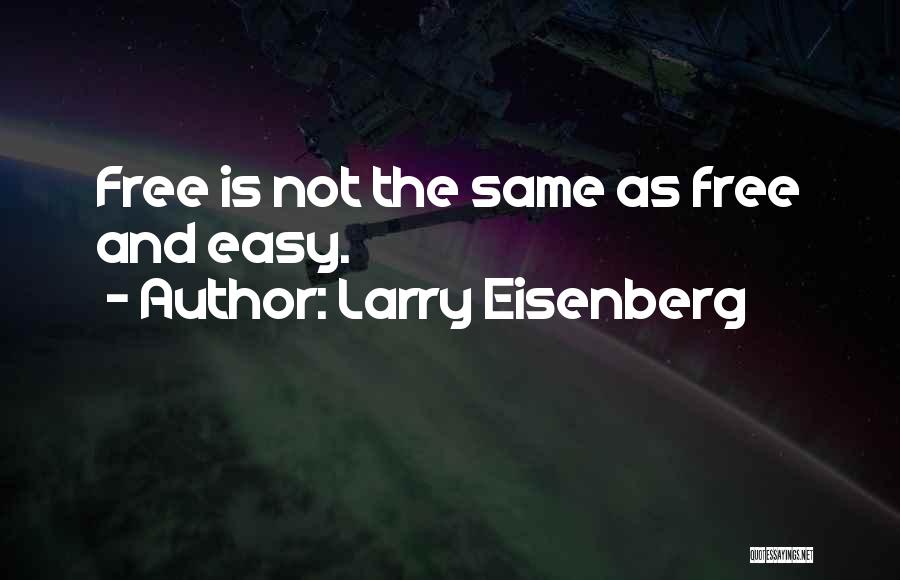 D Eisenberg Quotes By Larry Eisenberg