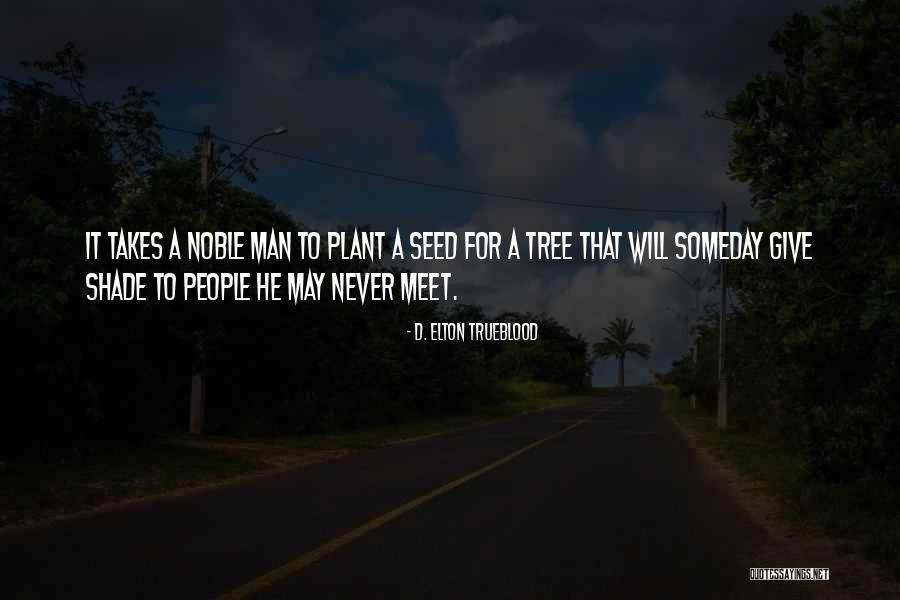 D. Elton Trueblood Quotes 121224 D. Elton Trueblood Quotes 121224