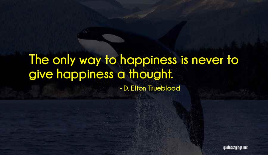 D. Elton Trueblood Quotes 1414159 D. Elton Trueblood Quotes 1414159