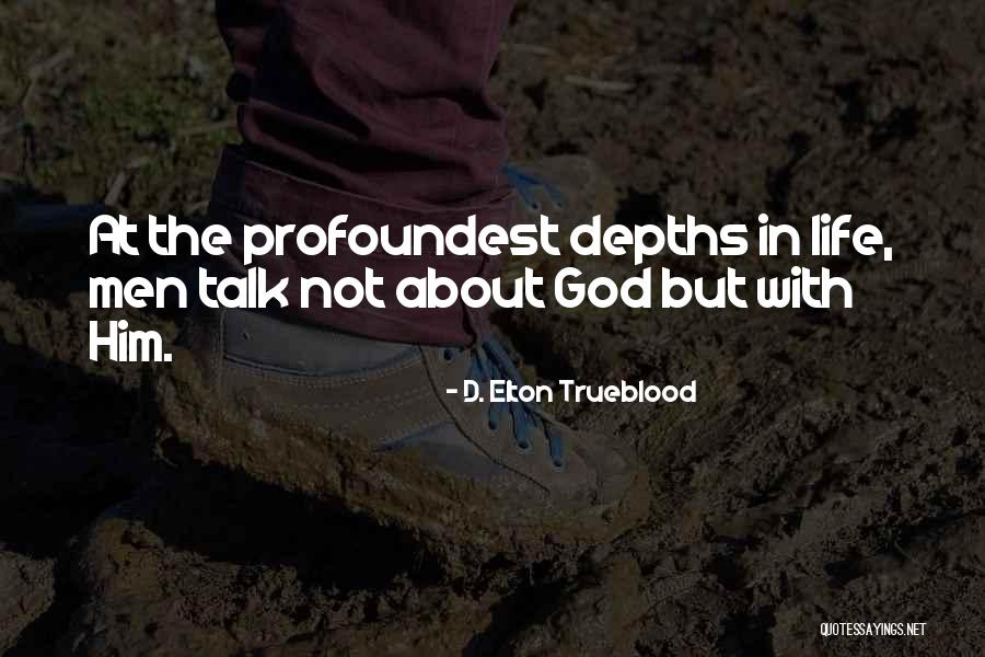 D. Elton Trueblood Quotes 167922