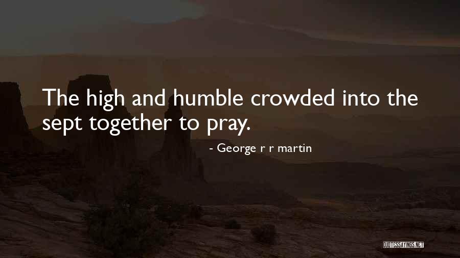 D F Pray Quotes By George R R Martin D F Pray Quotes By George R R Martin