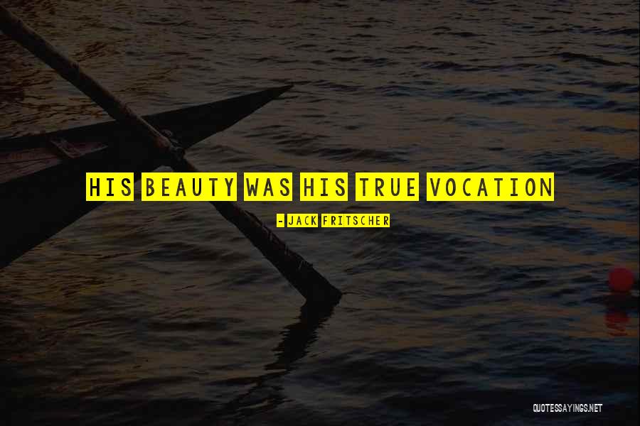 D Finition De Lentreprise Quotes By Jack Fritscher D Finition De Lentreprise Quotes By Jack Fritscher