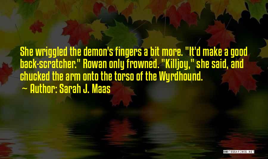 D-frag Quotes By Sarah J. Maas