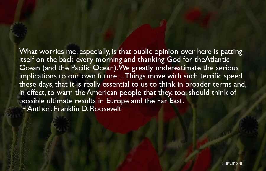 D Future Quotes By Franklin D. Roosevelt