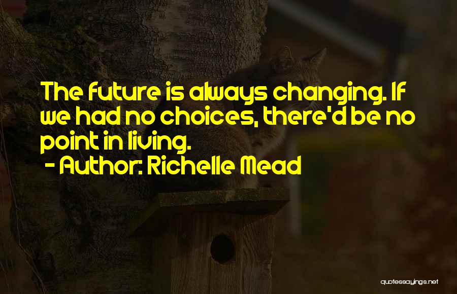 D Future Quotes By Richelle Mead