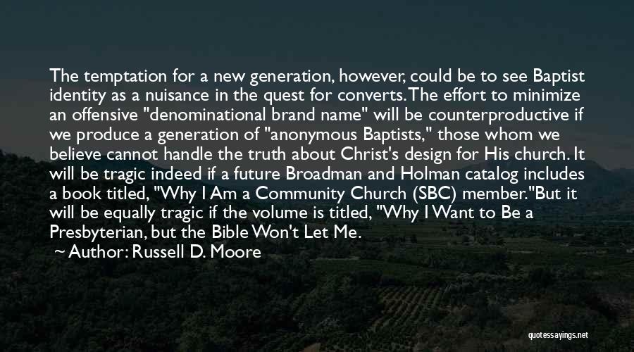 D Future Quotes By Russell D. Moore