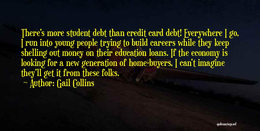 D Generation X Quotes By Gail Collins