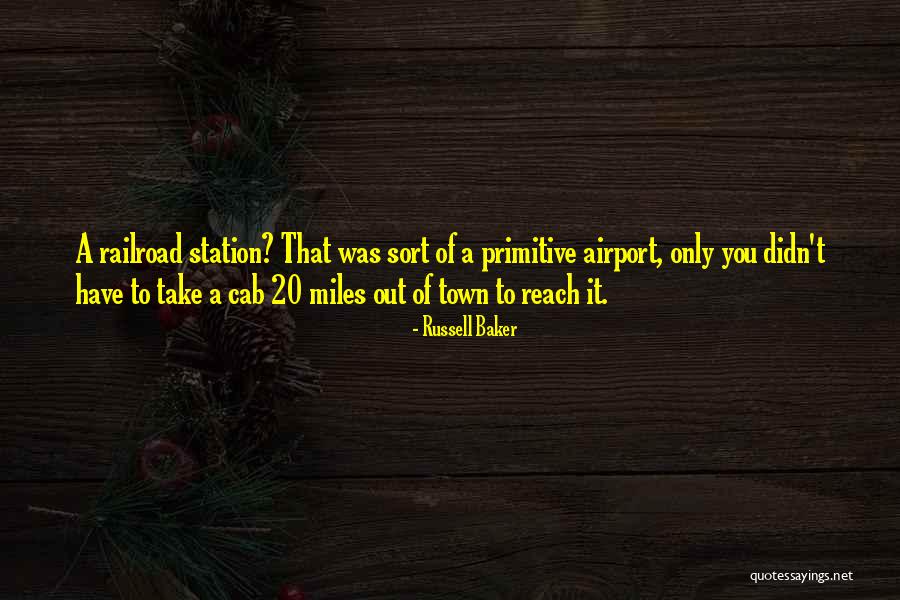 D H Railroad Quotes By Russell Baker D H Railroad Quotes By Russell Baker