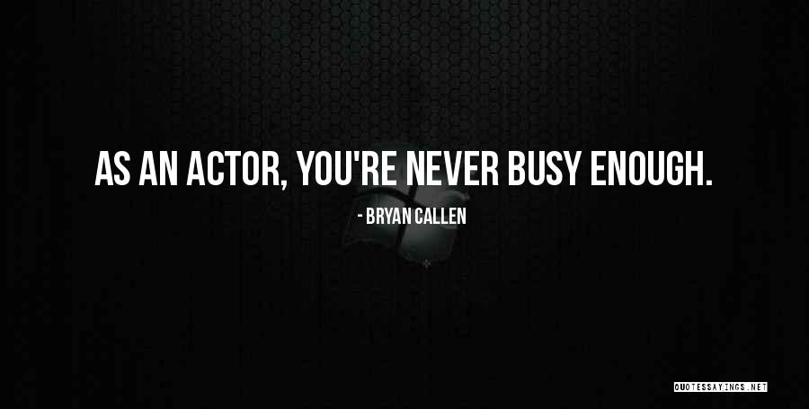D J Callen Quotes By Bryan Callen D J Callen Quotes By Bryan Callen