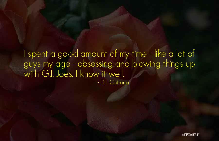 D.J. Cotrona Quotes 357043 D.J. Cotrona Quotes 357043