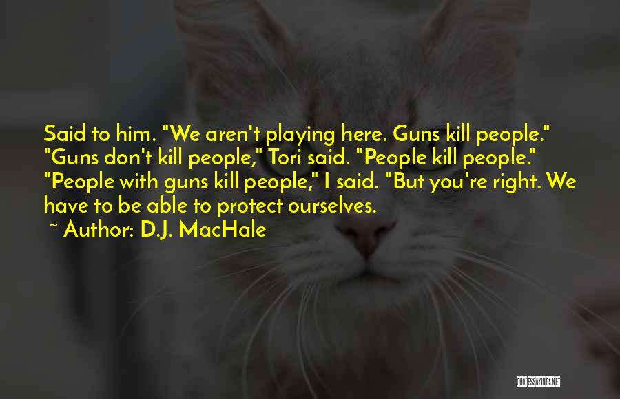 D.J. MacHale Quotes 1237295