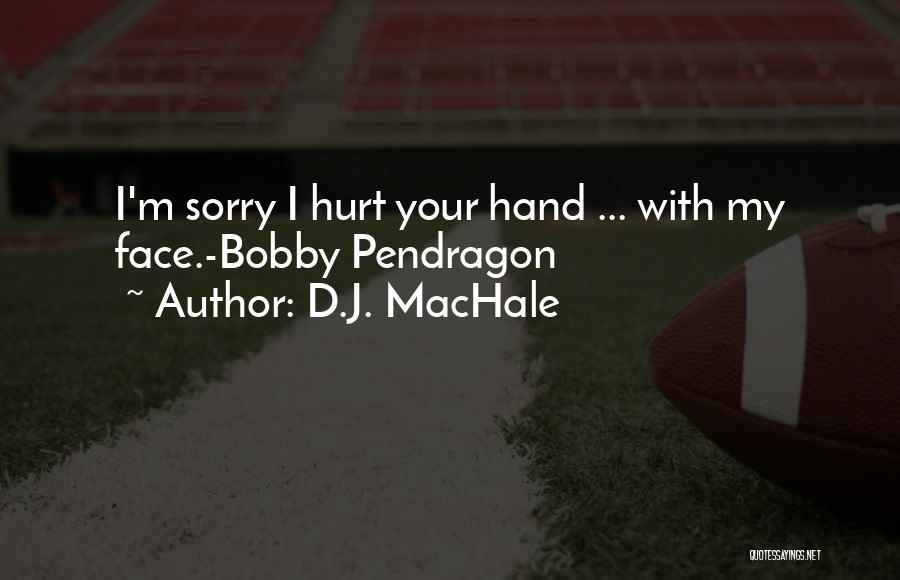 D.J. MacHale Quotes 1455824