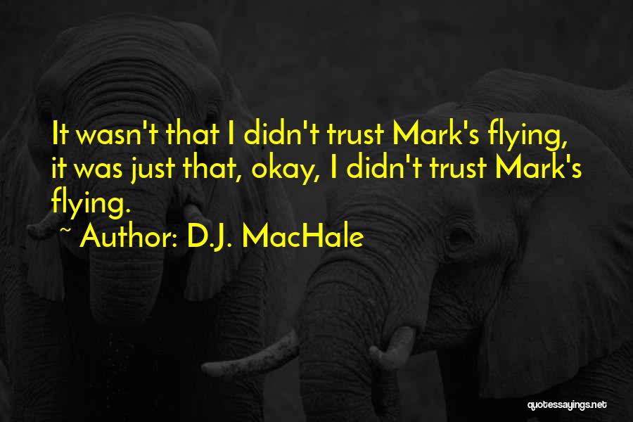 D.J. MacHale Quotes 1596949