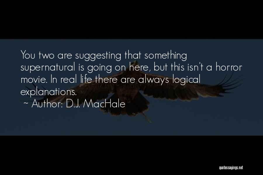 D.J. MacHale Quotes 1659266