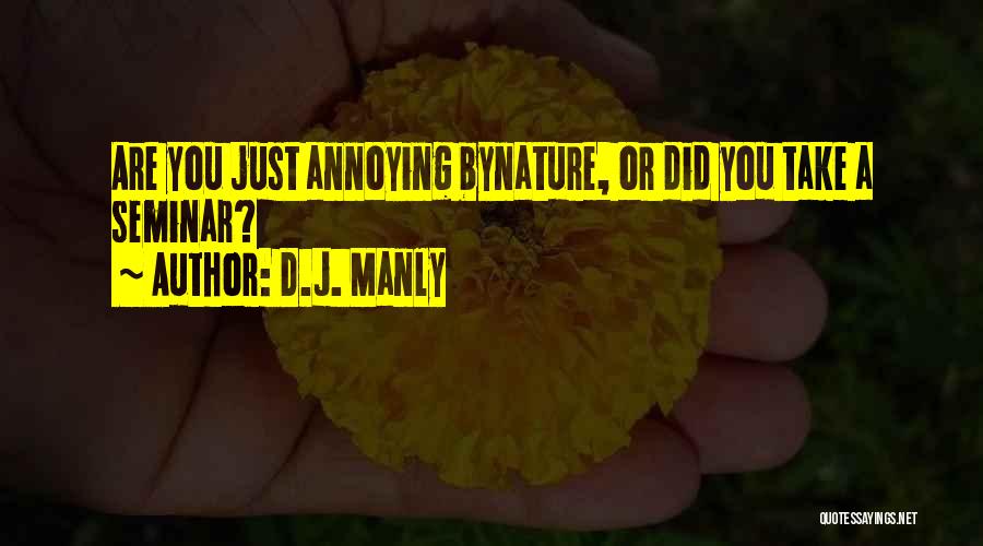 D.J. Manly Quotes 446353