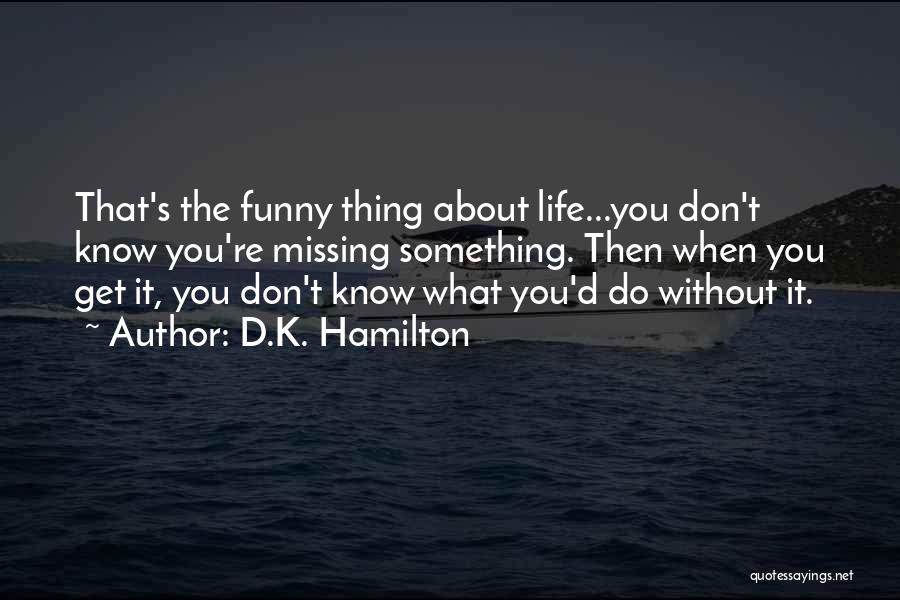 D.K. Hamilton Quotes 506804