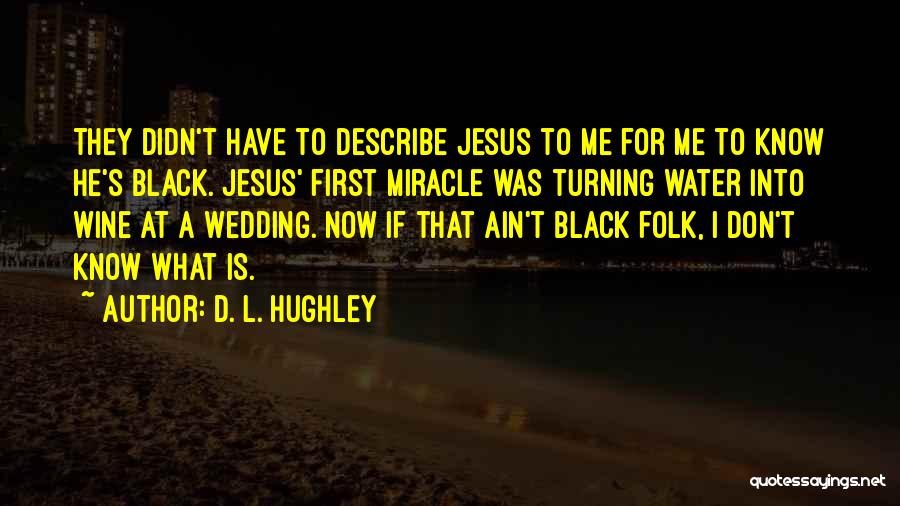 D. L. Hughley Quotes 1237358