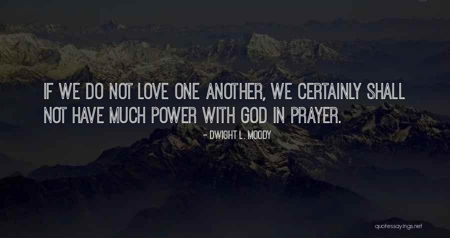 D L Moody Prayer Quotes By Dwight L. Moody D L Moody Prayer Quotes By Dwight L. Moody