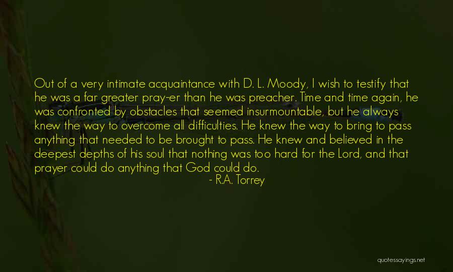 D L Moody Prayer Quotes By R.A. Torrey D L Moody Prayer Quotes By R.A. Torrey