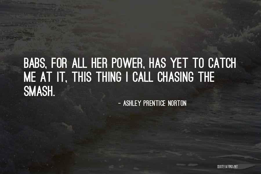 D Lb K Si Quotes By Ashley Prentice Norton D Lb K Si Quotes By Ashley Prentice Norton