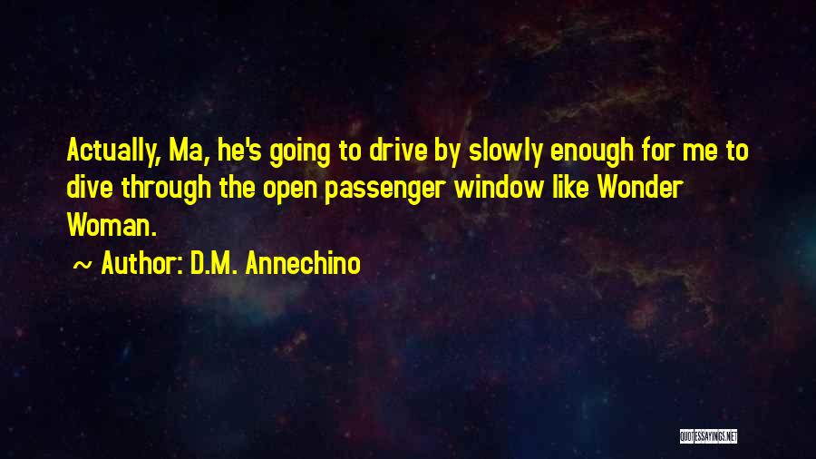 D.M. Annechino Quotes 1249521