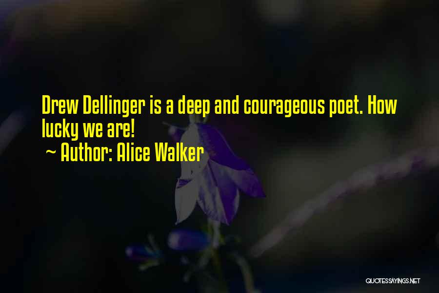 D.m. Dellinger Quotes By Alice Walker