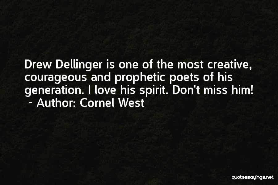 D.m. Dellinger Quotes By Cornel West