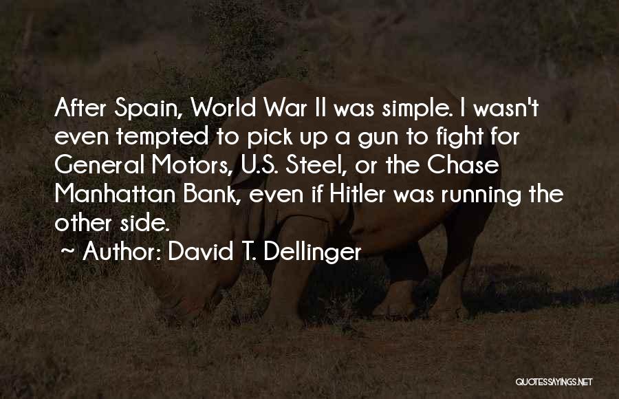 D.m. Dellinger Quotes By David T. Dellinger