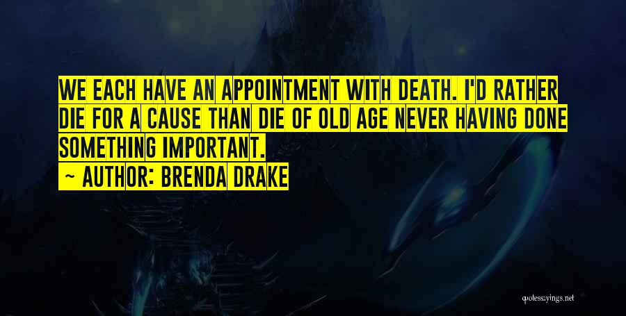 D.m Drake Quotes By Brenda Drake