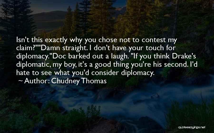 D.m Drake Quotes By Chudney Thomas