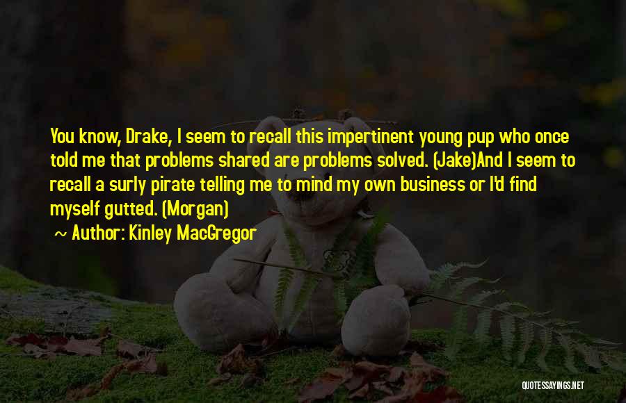 D.m Drake Quotes By Kinley MacGregor