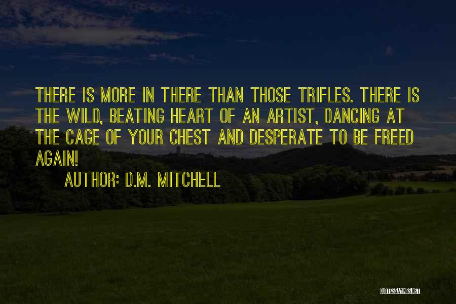 D.M. Mitchell Quotes 858057