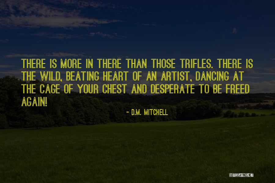 D.M. Mitchell Quotes 858057