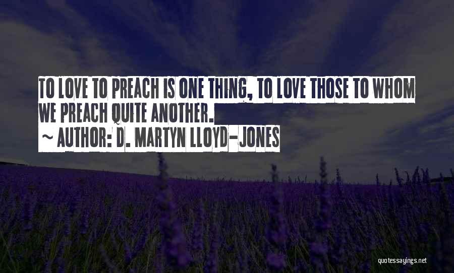 D. Martyn Lloyd-Jones Quotes 1355874