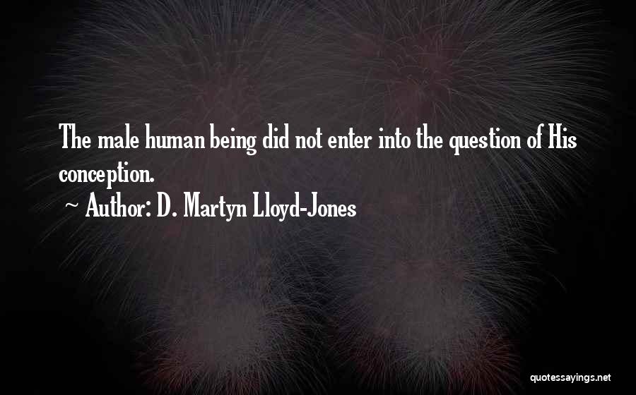 D. Martyn Lloyd-Jones Quotes 644796