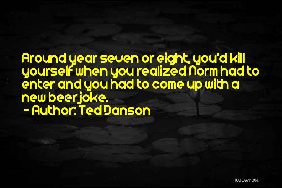 D New Year Quotes By Ted Danson