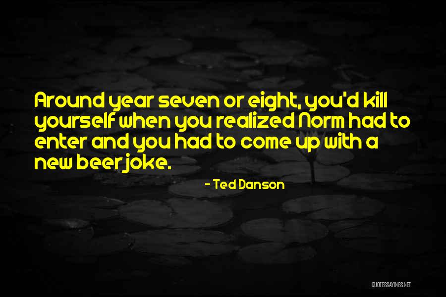 D New Year Quotes By Ted Danson D New Year Quotes By Ted Danson