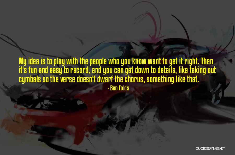 D Nyayi Gezme Uygulamasi Quotes By Ben Folds D Nyayi Gezme Uygulamasi Quotes By Ben Folds