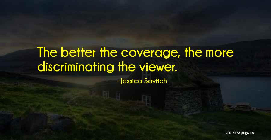 D O Coverage Quotes By Jessica Savitch D O Coverage Quotes By Jessica Savitch