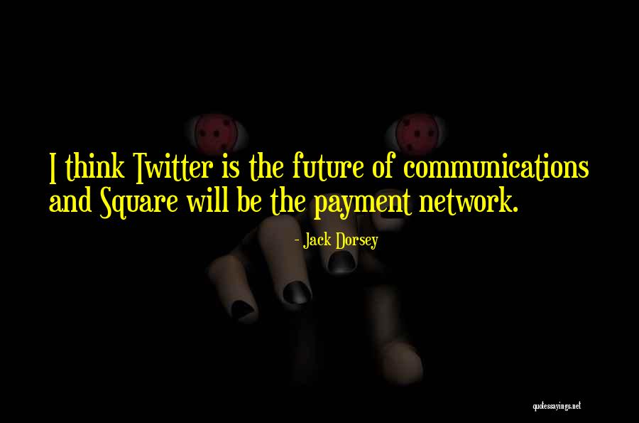 D P Payment Quotes By Jack Dorsey D P Payment Quotes By Jack Dorsey