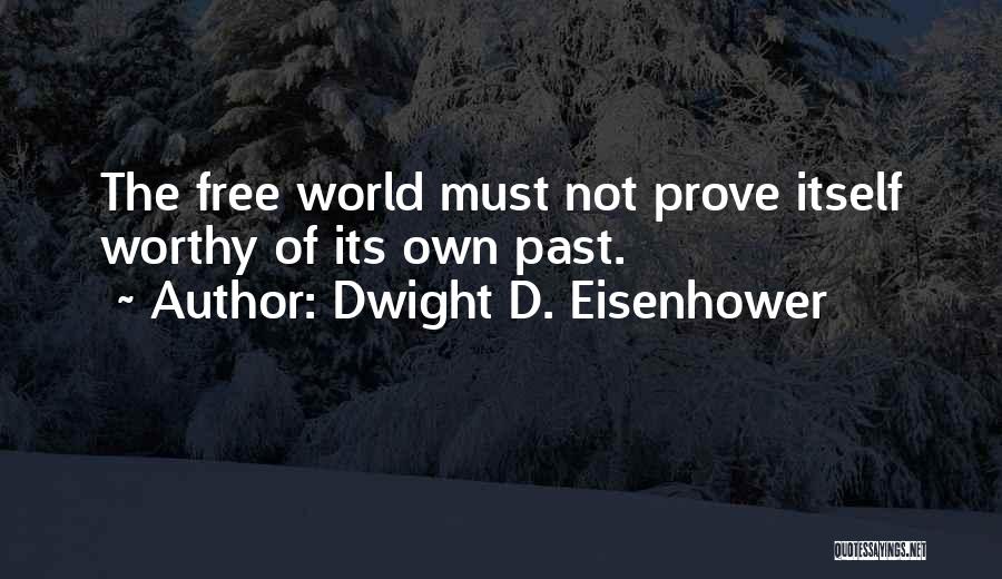 D Past Quotes By Dwight D. Eisenhower